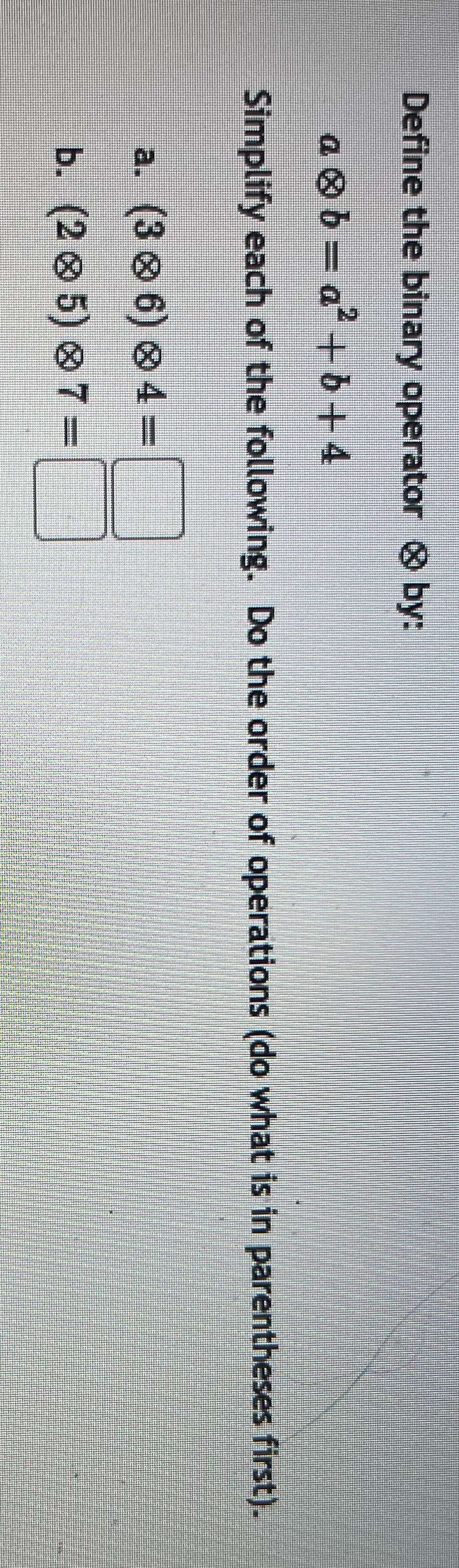 Define the binary operator @ by: ab =a2+b+4