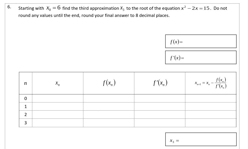 5- Starting with X0 = 5 nd the third