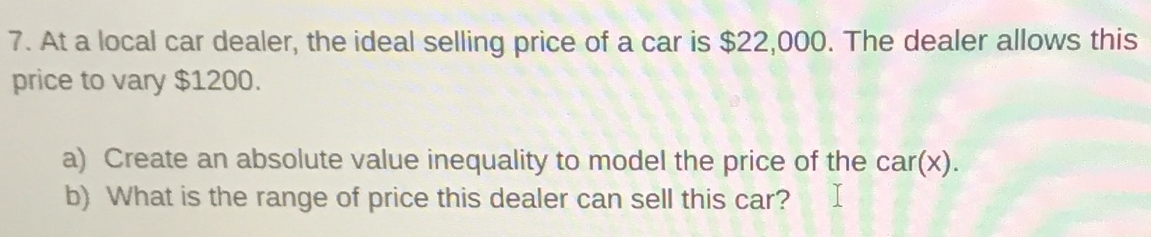 7. At a local car dealer, the ideal selling price