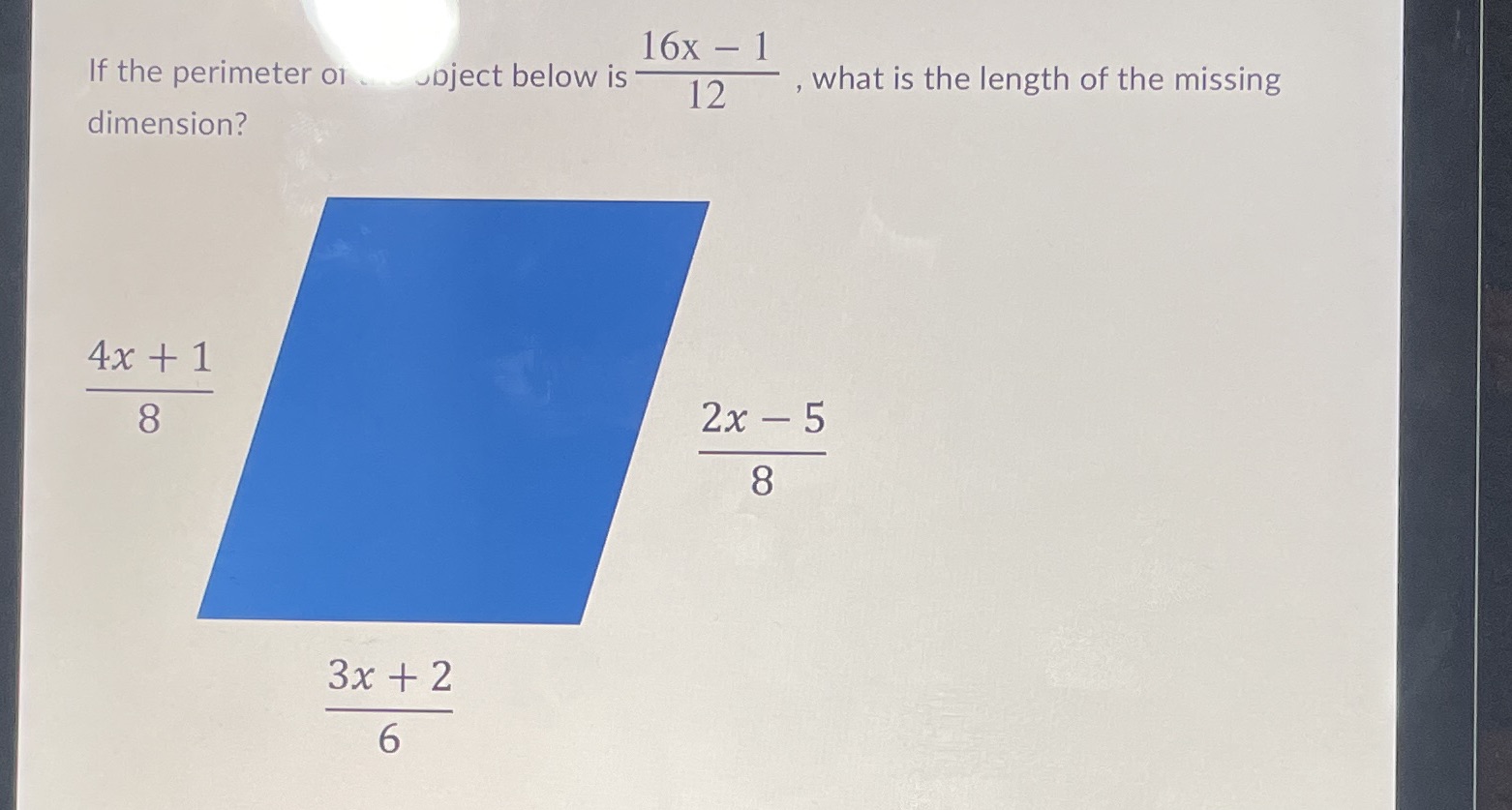 16x - 1 If the perimeter of object below is 12 ,
