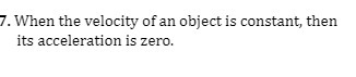 7. When the velocity of an object is constant,