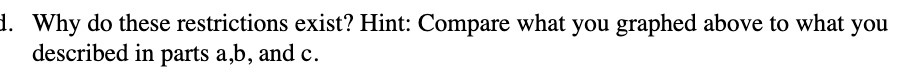 1. Why do these restrictions exist? Hint: Compare