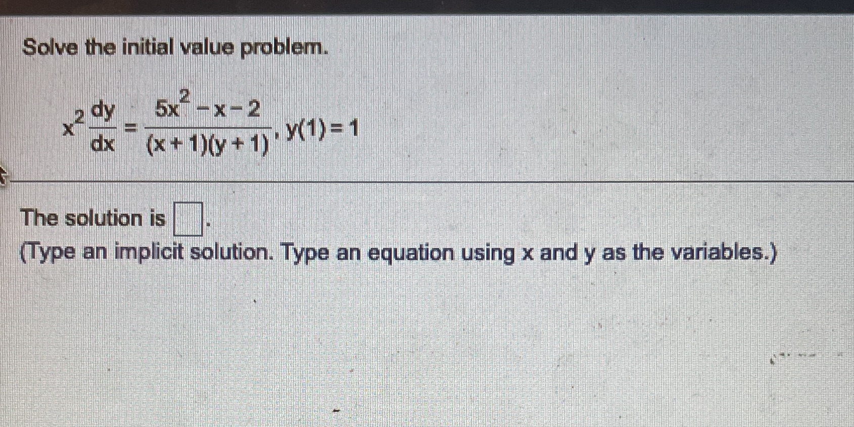 Solve the initial value problem. 12 dy 5x -x -2 X