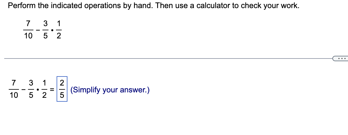 Perform the indicated operations by hand. Then