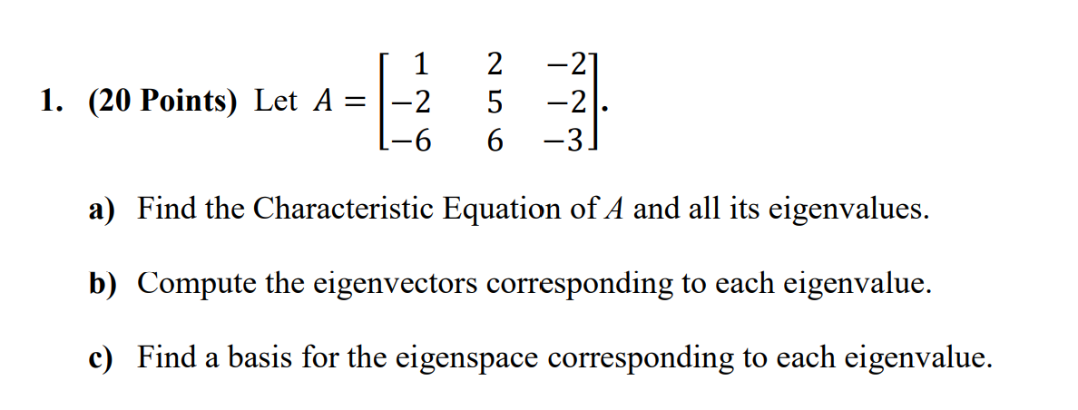 1 2 2 1. (20 Points) Let A = 2 5 2 . 6 6 3 a)