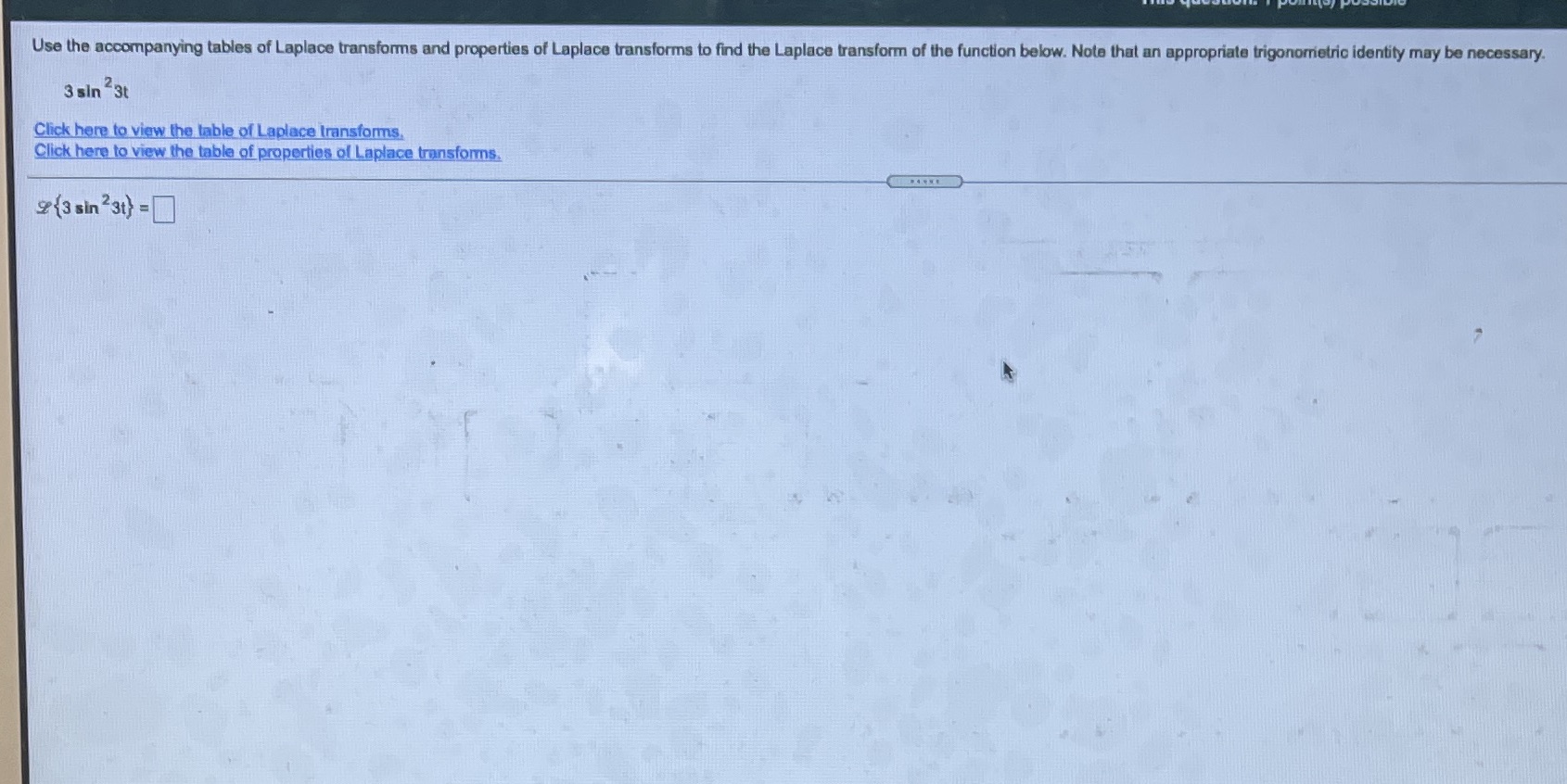 Use the accompanying tables of Laplace transforms