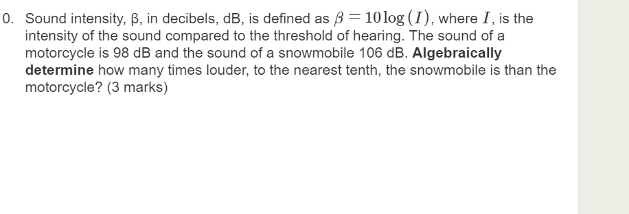 0. Sound intensity, B, in decibels, dB, is