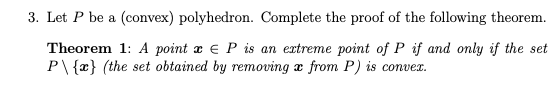 3. Let P be a (convex) polyhedron. Complete the