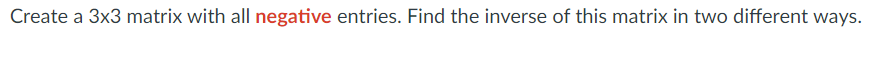 Create a 3x3 matrix with all negative entries.