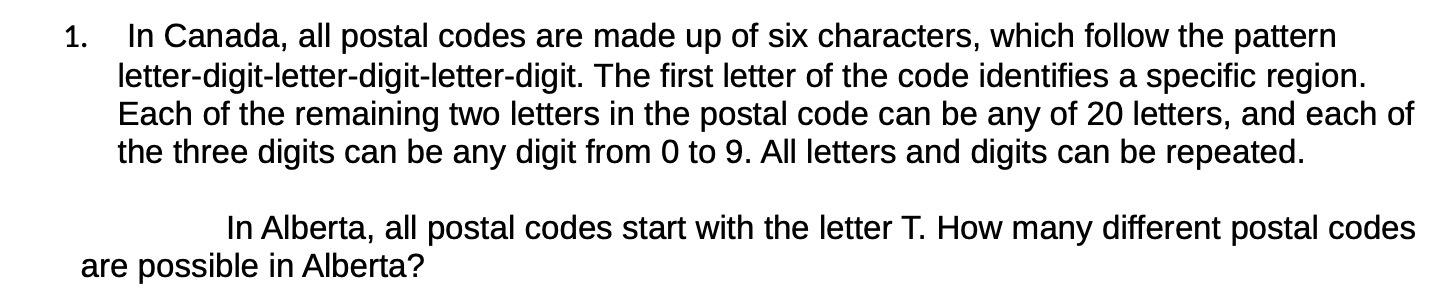 1. In Canada. all postal codes are made up of six