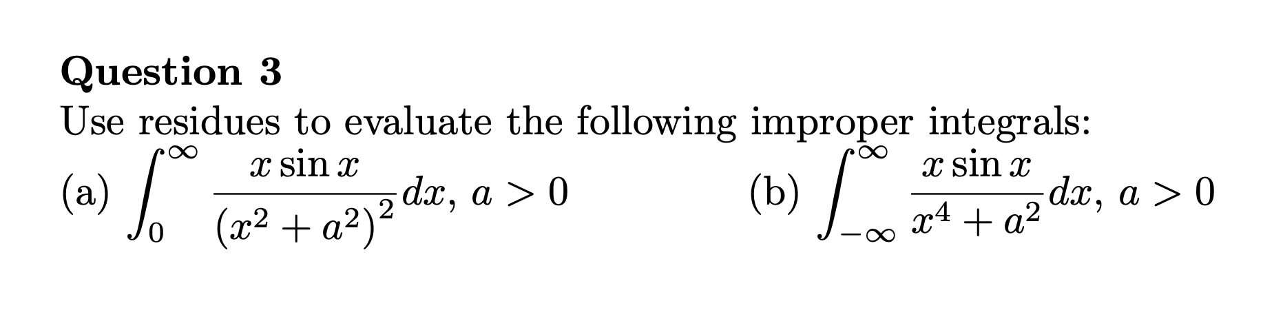 Question 3 Use residues to evaluate the following