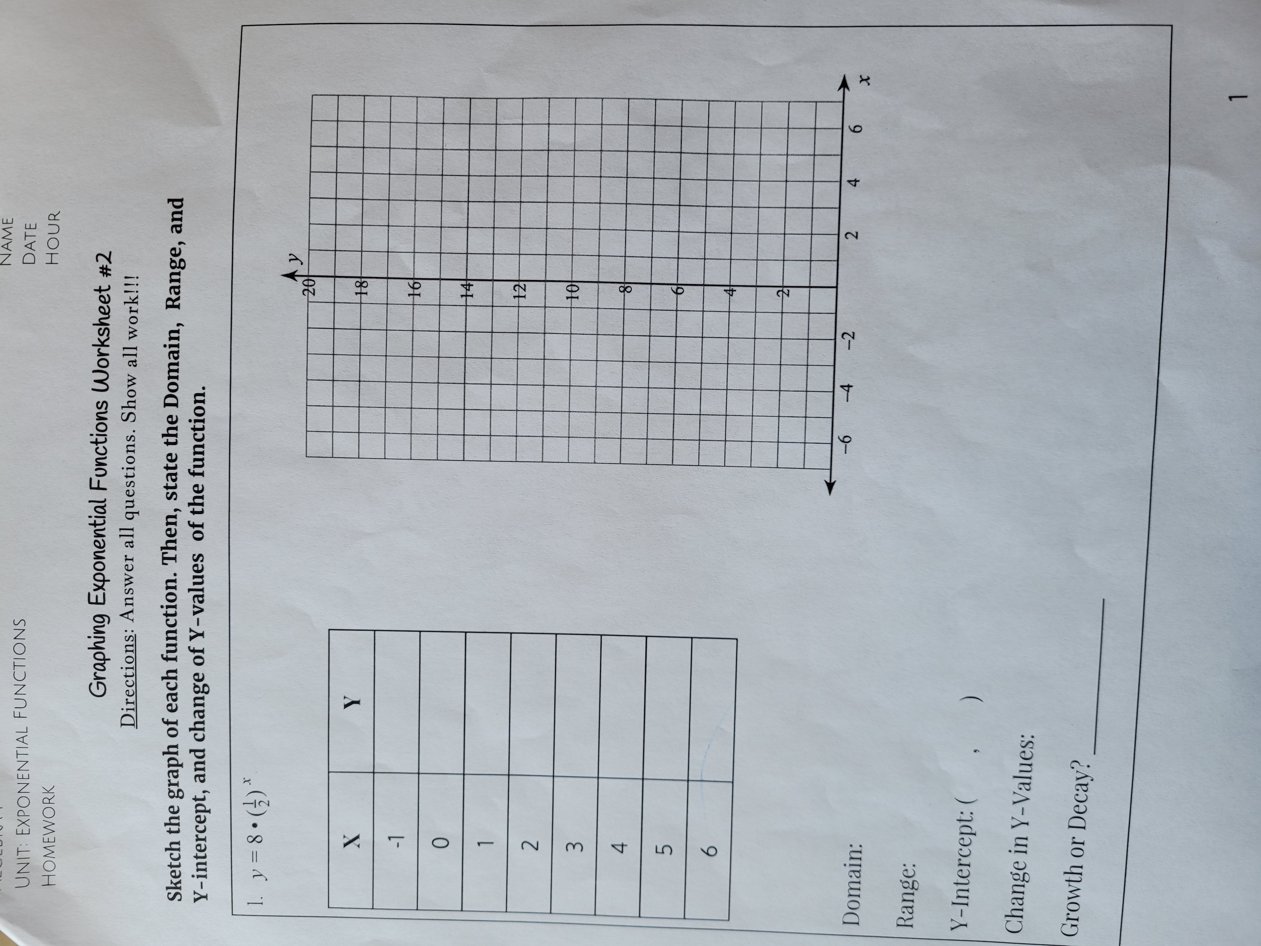 NAME UNIT: EXPONENTIAL FUNCTIONS DATE HOMEWORK