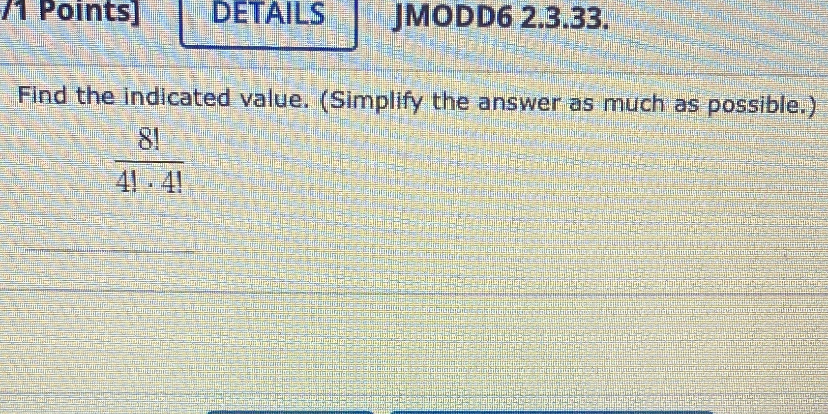 /1 Points DETAILS IMODD6 2.3.33. Find the