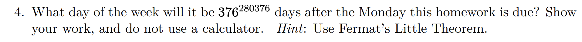 4. What day of the week will it be 376280376 days