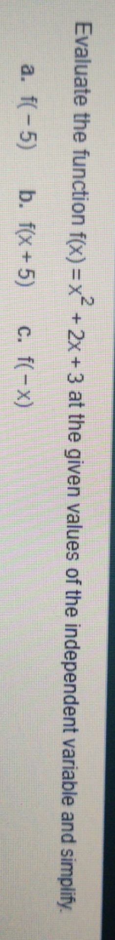 this is the question Evaluate the function f(x)