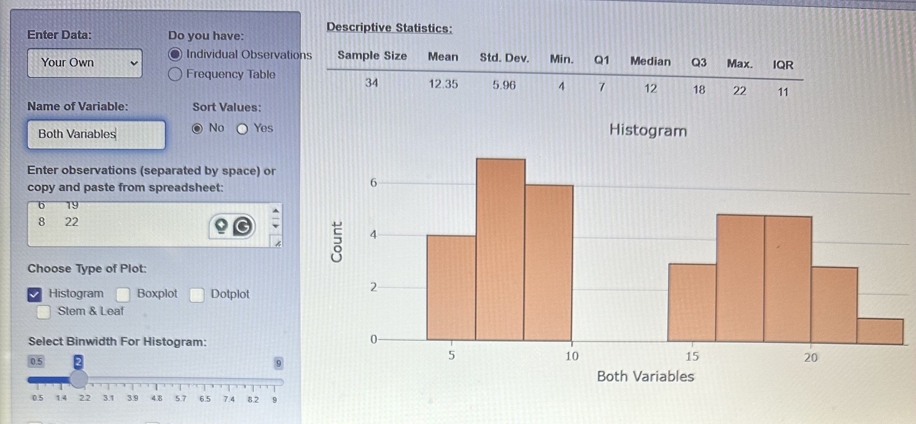 Descriptive Statistics: Enter Data: Do you have: