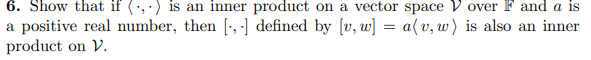 6. Show that if (., . ) is an inner product on a