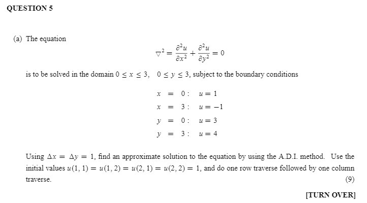 QUESTION 5 (a) The equation a-u =0 ar-2 av is to