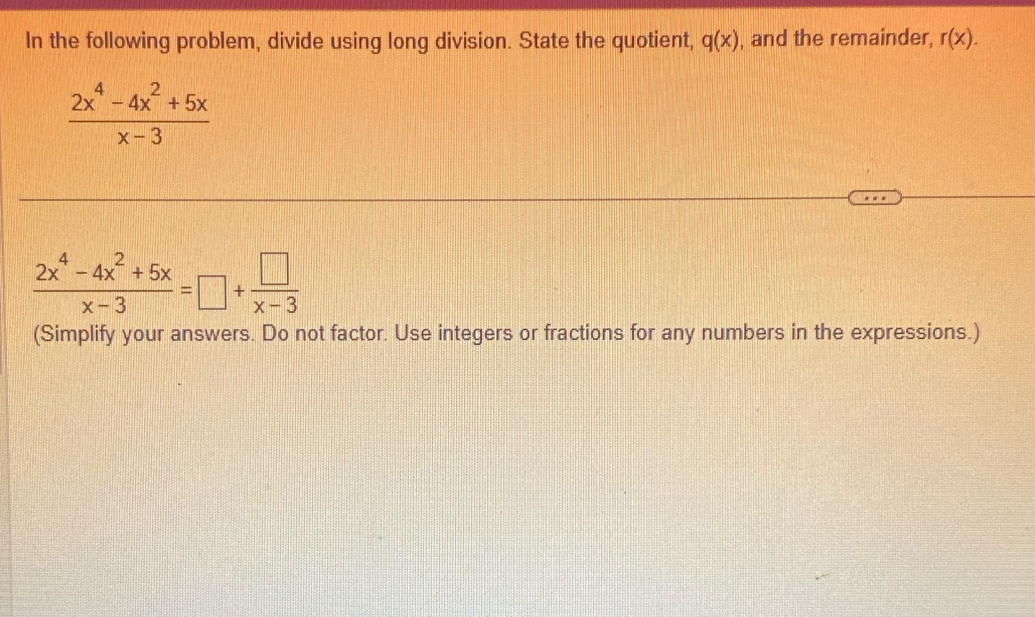 divide using long division, state quotient, and