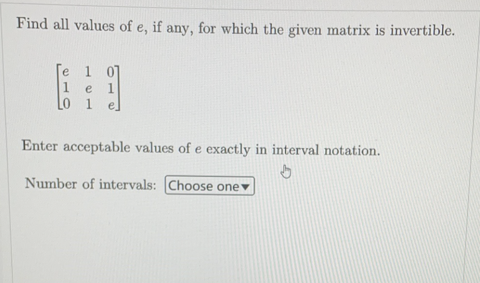 Find all values of e, if any, for which the given