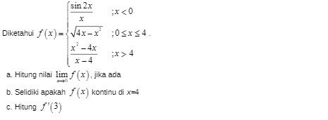 sin 2x X <0 X Diketahui / (x) = V4x-X ;0Ex <4. x