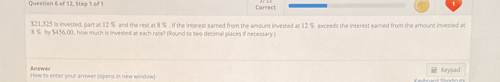 Question 6 of 12, Step 1 of 1 Correct $21,325 is