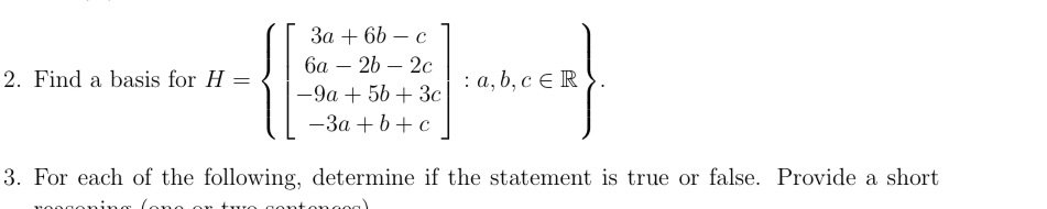 3a + 6b - c 2. Find a basis for H = 6a - 2b - 2c
