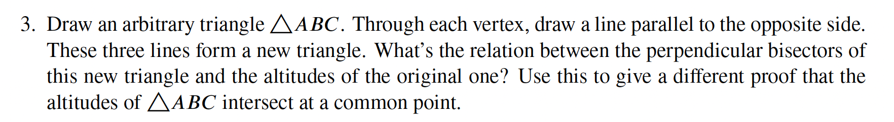 3. Draw an arbitrary triangle AABC. Through each