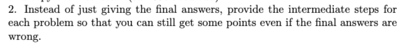 2. Instead of just giving the final answers,