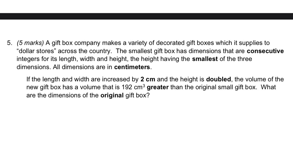 5. (5 marks) A gift box oompany makes a variety