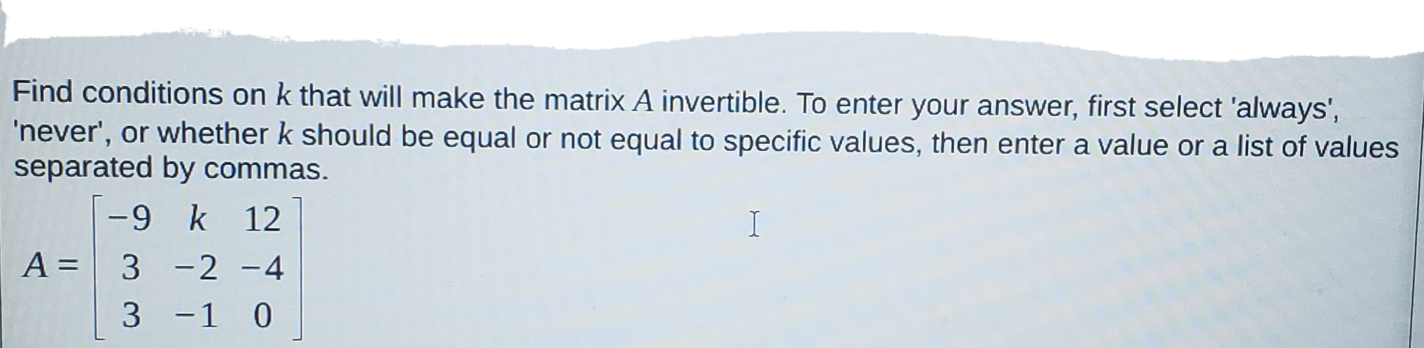 Find conditions on k that will make the matrix A