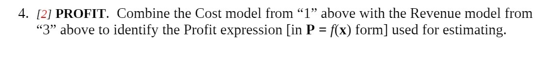 4. [2] PROFIT. Combine the Cost model from \"1\"