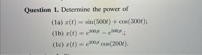 Question 1. Determine the power of (la) x(t) =