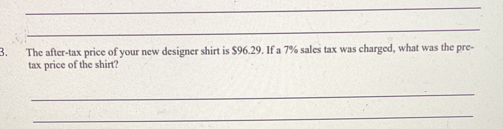 3. The after-tax price of your new designer shirt