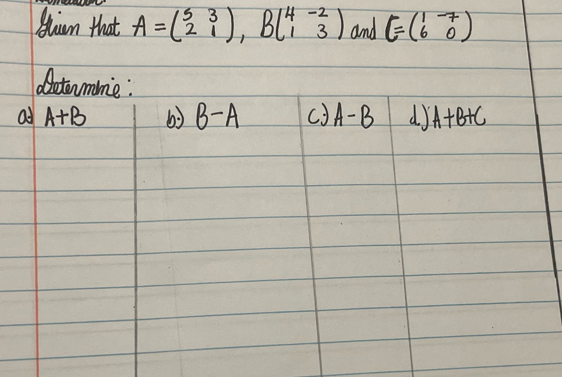 Given that A = ........, B=....... And C