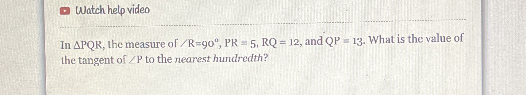 Watch help video In APQR, the measure of ZR=90,