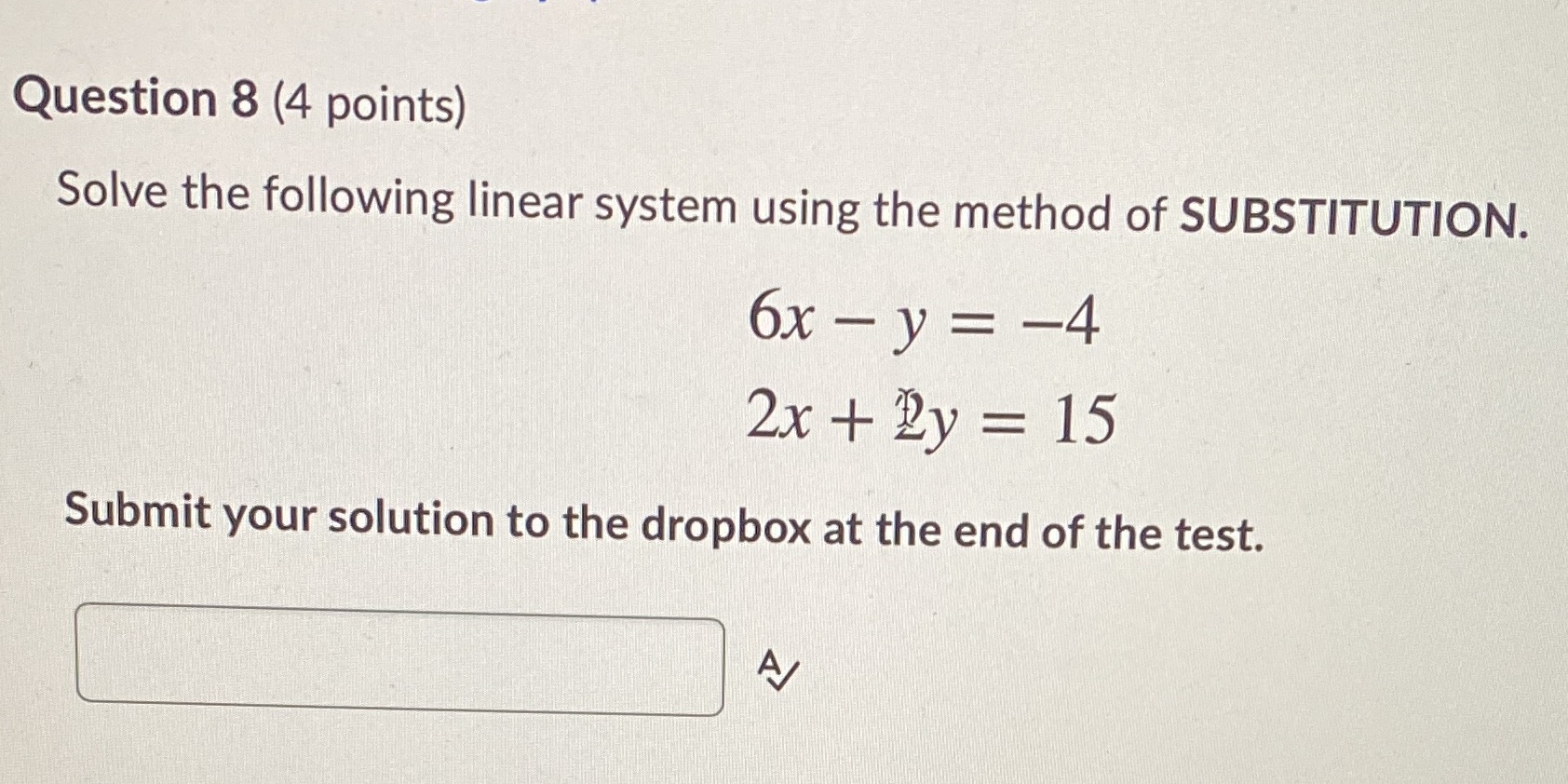 Question 8 (4 points) Solve the following linear