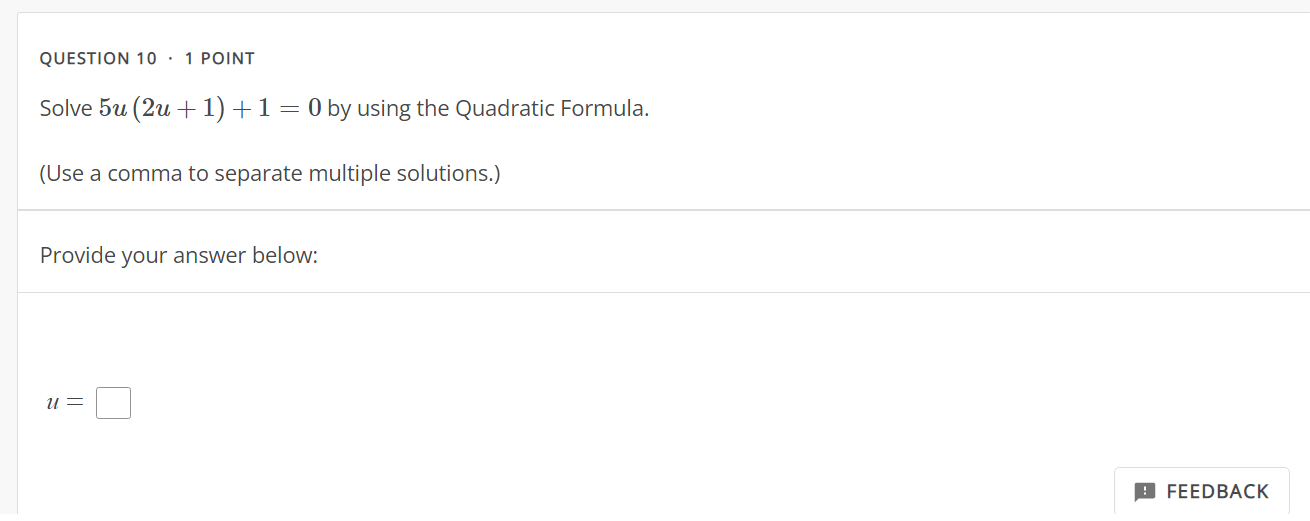 QUESTION 10 . 1 POINT Solve 5u (2u + 1) + 1 = 0