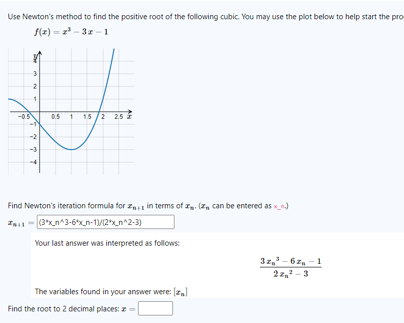 Use Newton's method to fInd the positive