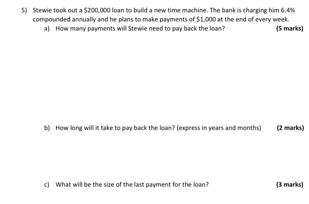 Math question 5) Stewie took out a $200,000 loan