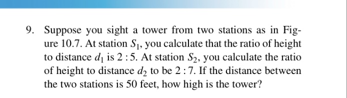 9. Suppose you sight a tower from two stations as