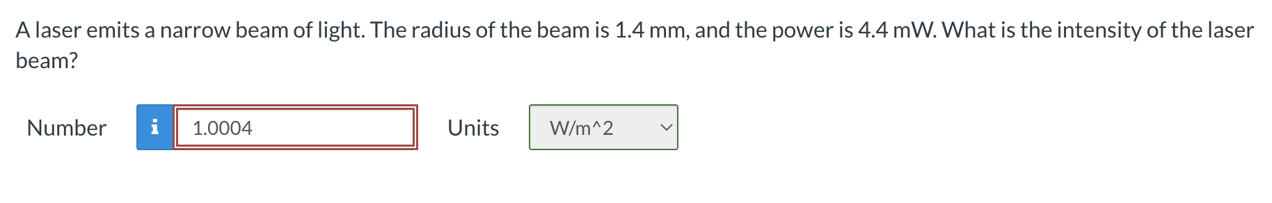 A laser emits a narrow beam of light. The radius