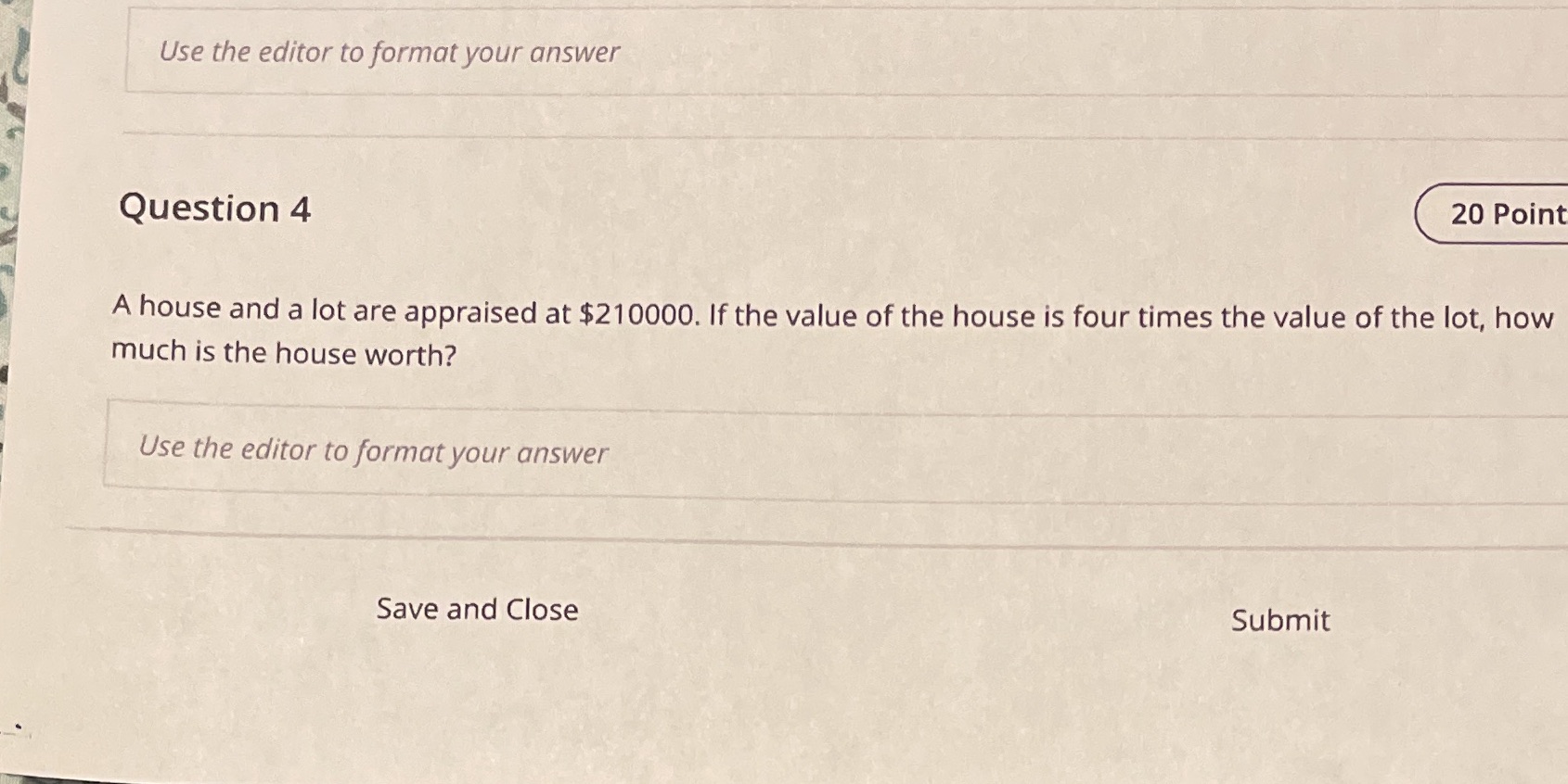 Use the editor to format your answer Question 4