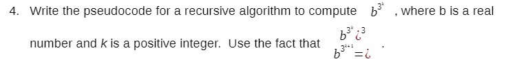 4. Write the peeudeeede fer a recursive algorithm