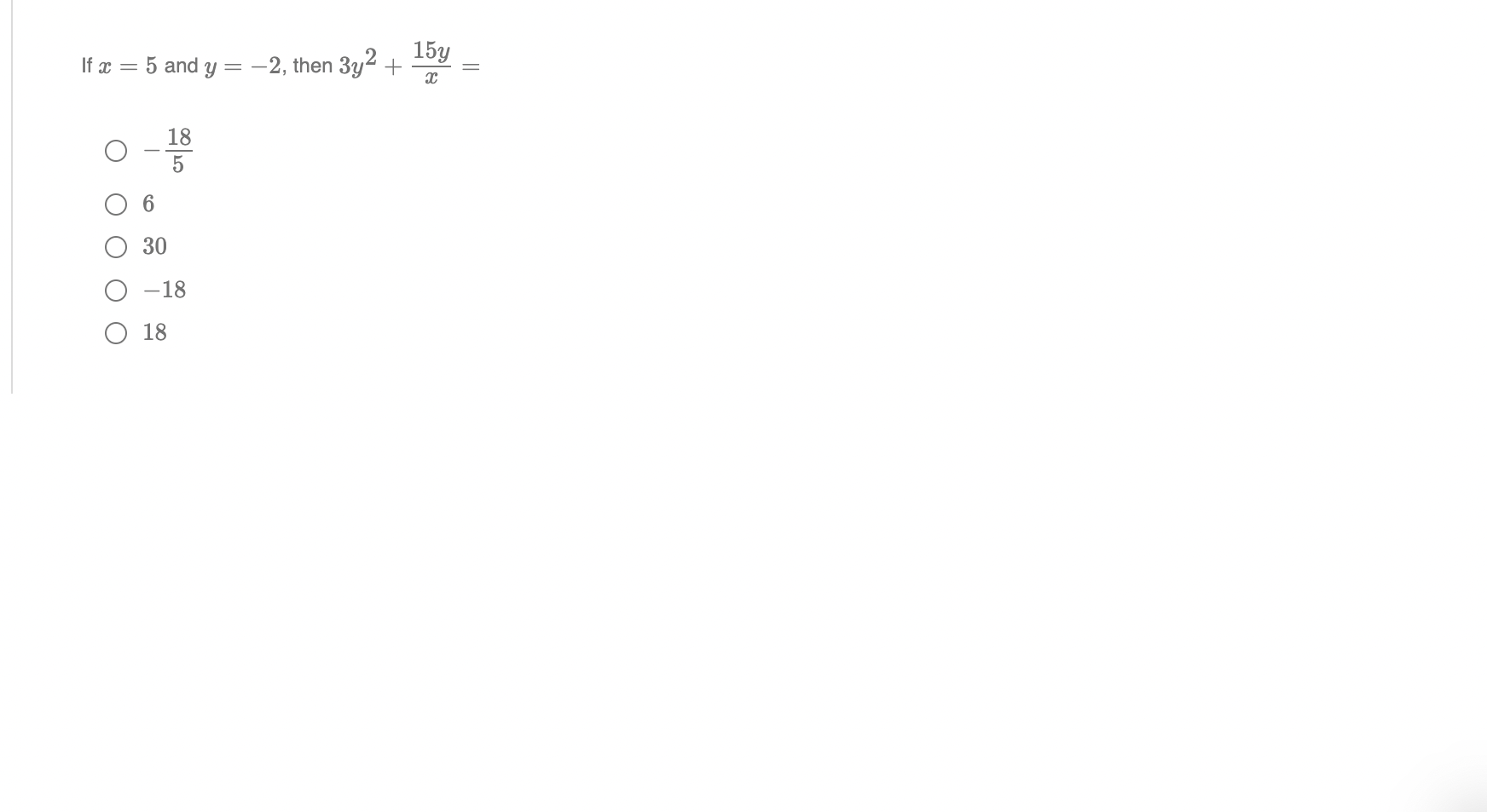If ac = 5 and y = -2, then 3y+ x 15y = O 18 5 0 6