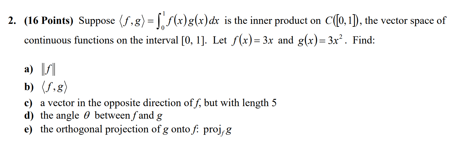 1 2. (16 Points) Suppose < f , g) 2 I0 f (x)