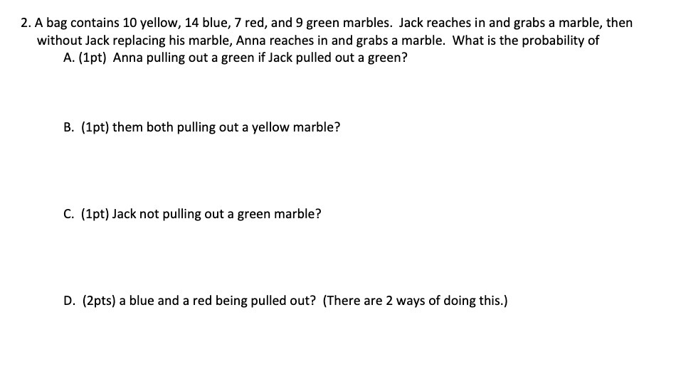 2. A bag contains 10 yellow, 14 blue, 7 red, and