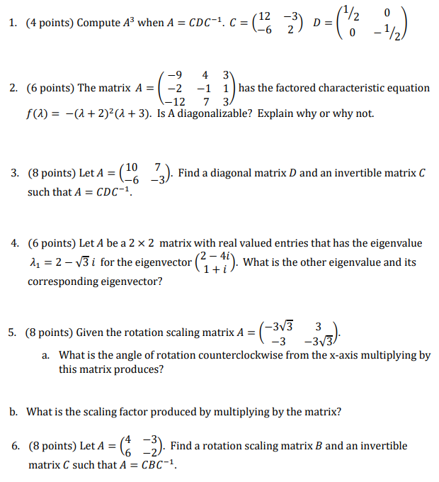 1. (4 points) Compute A3 when A = CDC-1. C = (6 D
