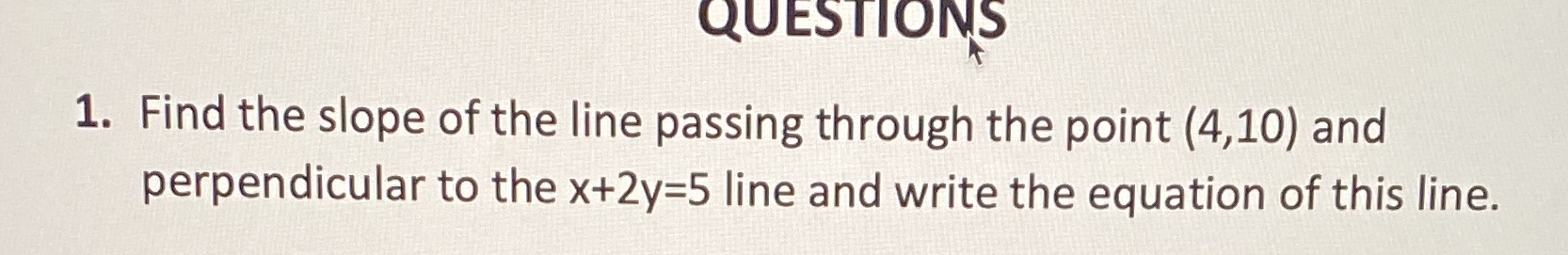 QUESTIONS 1. Find the slope of the line passing