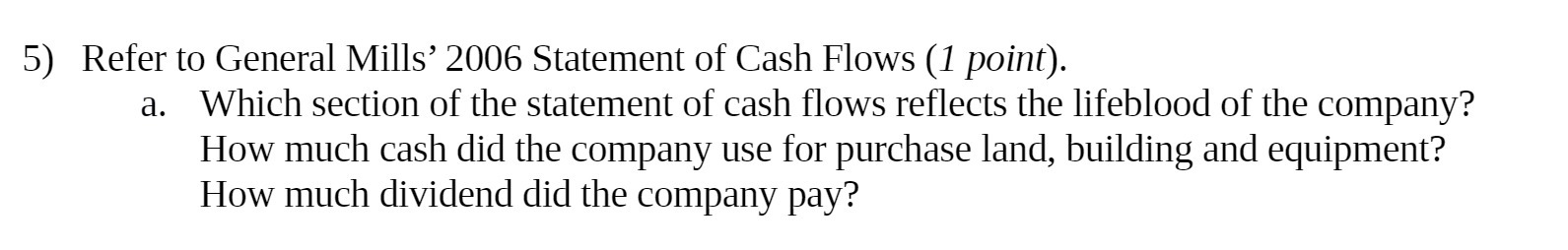 5) Refer to General Mills' 2006 Statement of Cash